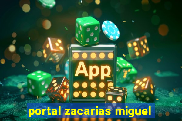 portal zacarias miguel